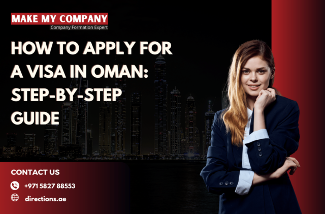 How To Apply For A Visa In Oman Step-By-Step Guide