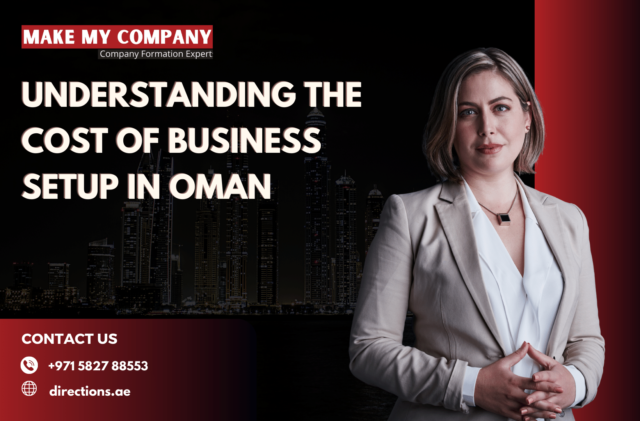 Understanding the Cost of Business Setup in Oman